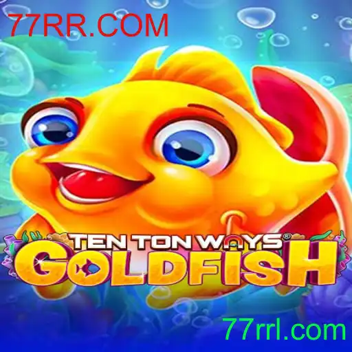 Descubra o Fascinante Mundo de 'TenTonWaysGoldfish' com 77RR.COM